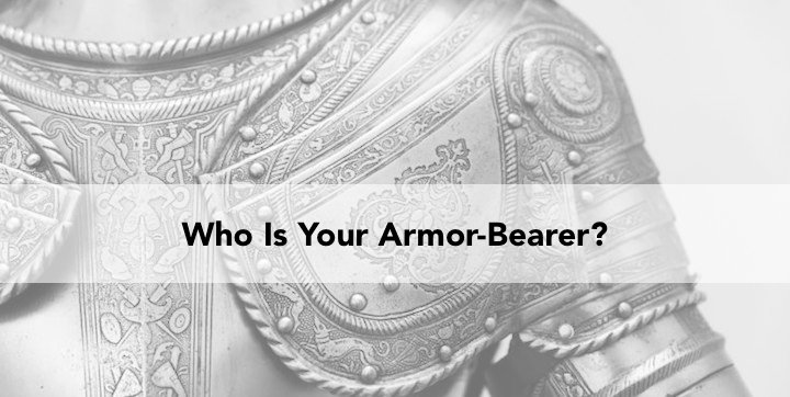 Armor Bearer and Prayer....