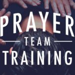 How to Train Volunteers for Prayer Ministry