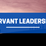 Tips for Cultivating a Servant-Leader Mindset